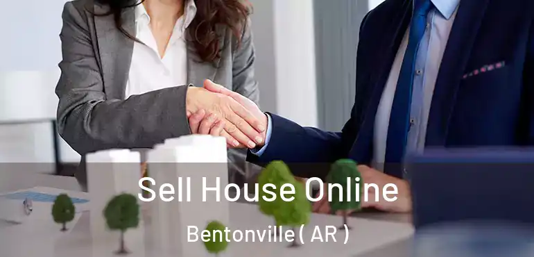  Sell House Online Bentonville ( AR )
