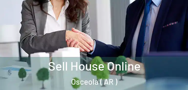  Sell House Online Osceola ( AR )