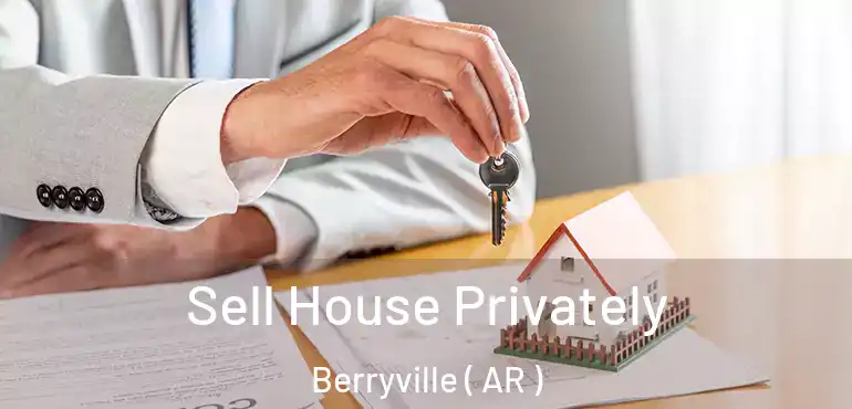  Sell House Privately Berryville ( AR )
