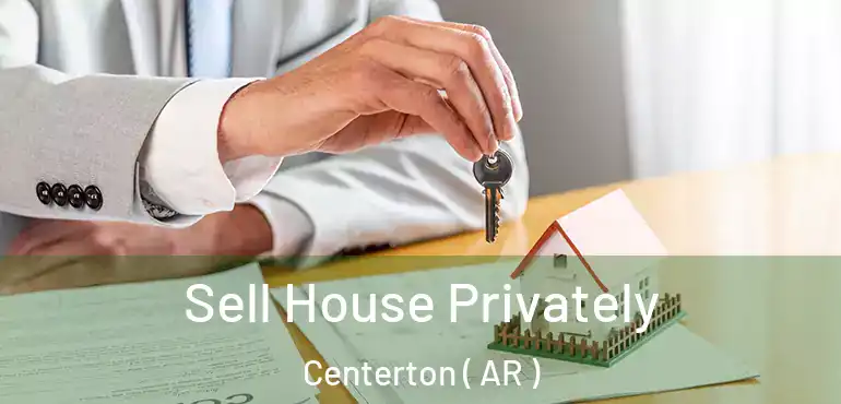  Sell House Privately Centerton ( AR )