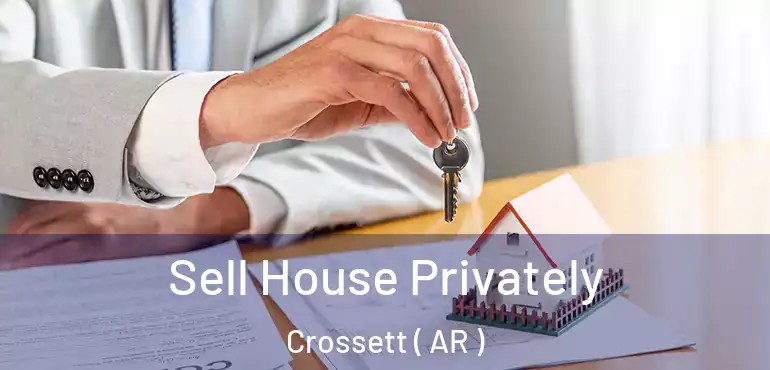  Sell House Privately Crossett ( AR )