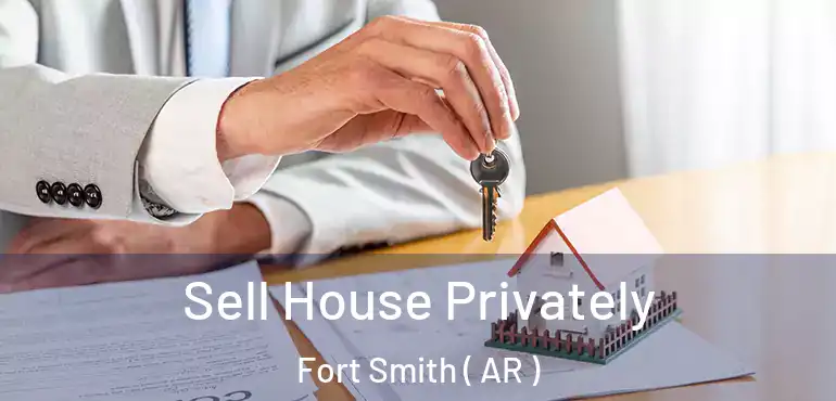  Sell House Privately Fort Smith ( AR )
