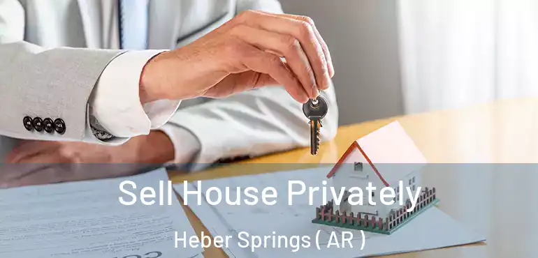  Sell House Privately Heber Springs ( AR )