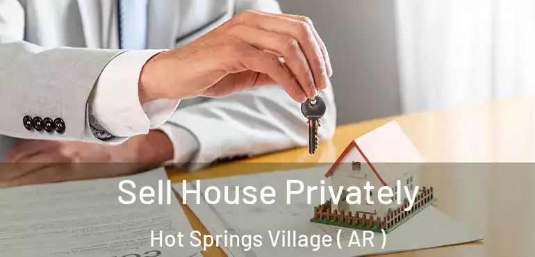  Sell House Privately Hot Springs Village ( AR )