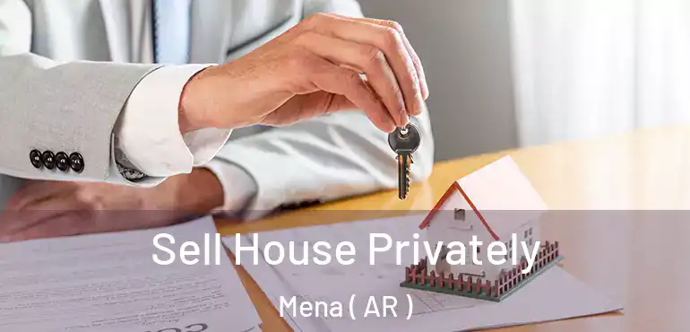  Sell House Privately Mena ( AR )