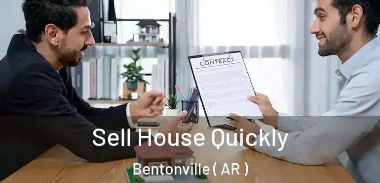  Sell House Quickly Bentonville ( AR )
