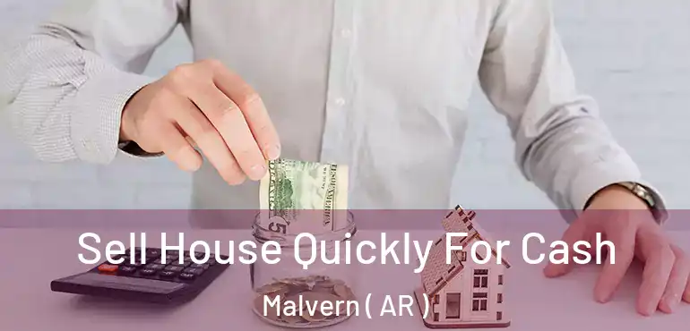  Sell House Quickly For Cash Malvern ( AR )