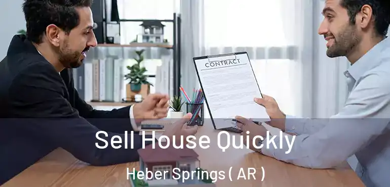  Sell House Quickly Heber Springs ( AR )