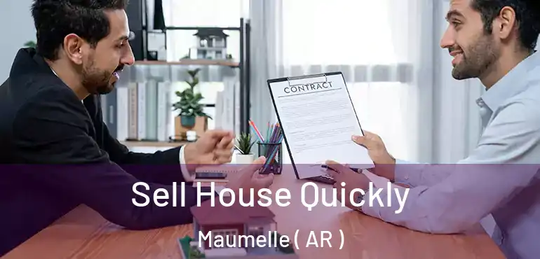  Sell House Quickly Maumelle ( AR )