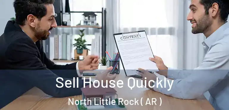  Sell House Quickly North Little Rock ( AR )