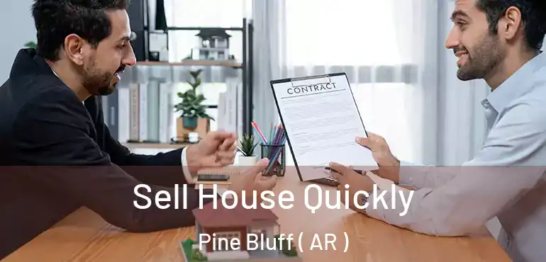  Sell House Quickly Pine Bluff ( AR )