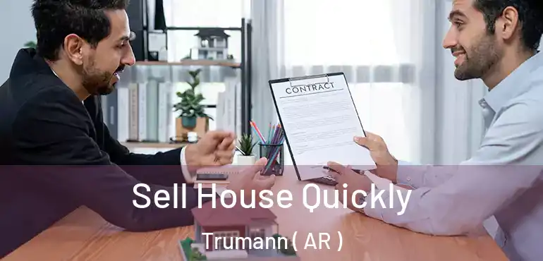  Sell House Quickly Trumann ( AR )