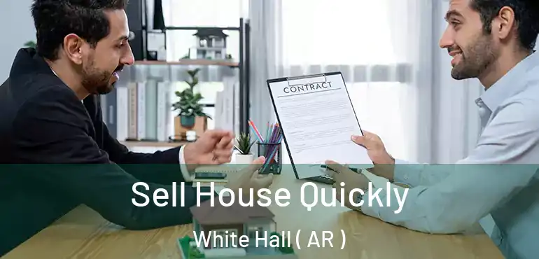  Sell House Quickly White Hall ( AR )