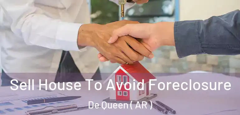  Sell House To Avoid Foreclosure De Queen ( AR )
