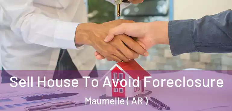  Sell House To Avoid Foreclosure Maumelle ( AR )