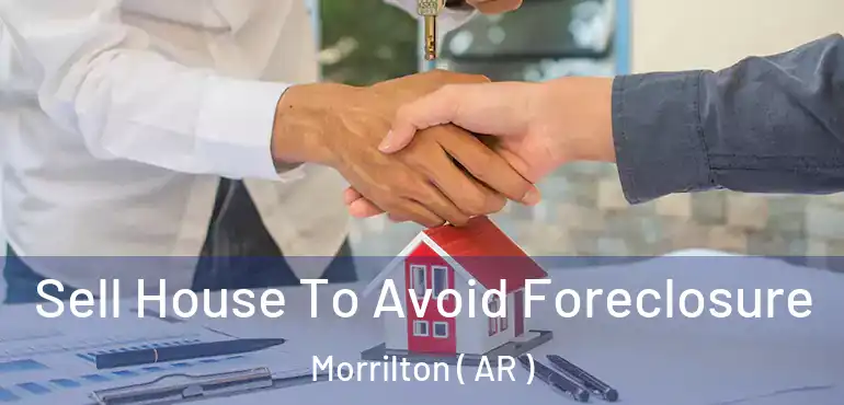  Sell House To Avoid Foreclosure Morrilton ( AR )