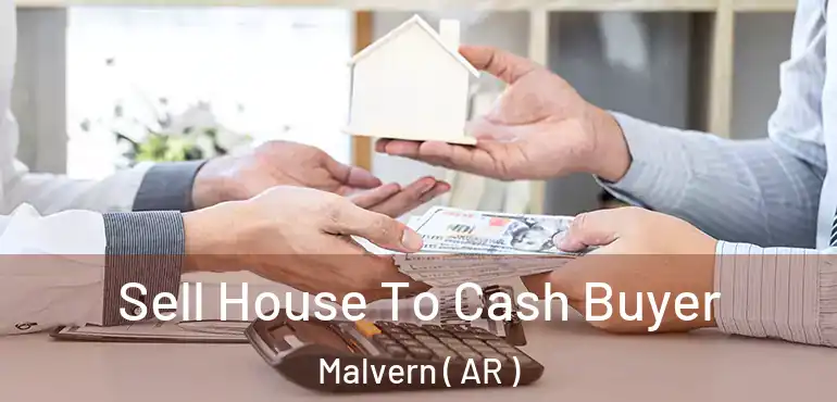  Sell House To Cash Buyer Malvern ( AR )