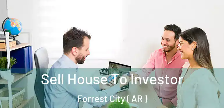  Sell House To Investor Forrest City ( AR )
