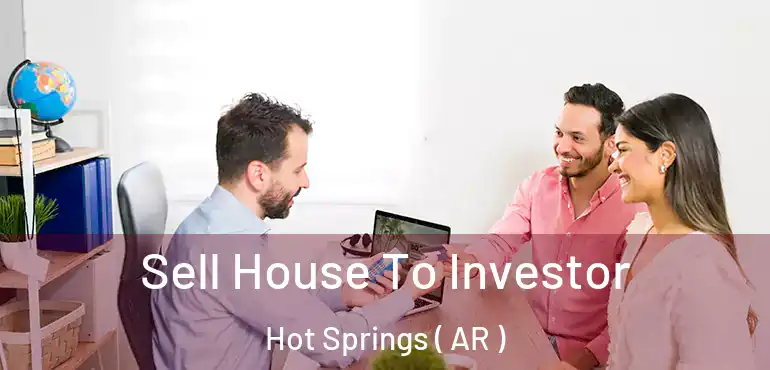  Sell House To Investor Hot Springs ( AR )