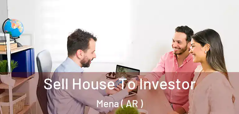  Sell House To Investor Mena ( AR )