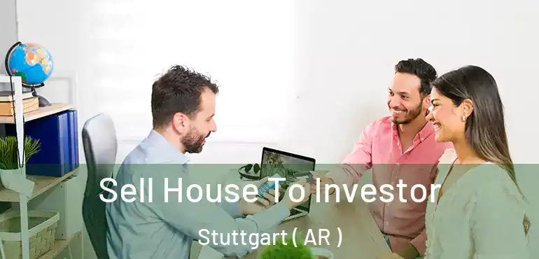  Sell House To Investor Stuttgart ( AR )