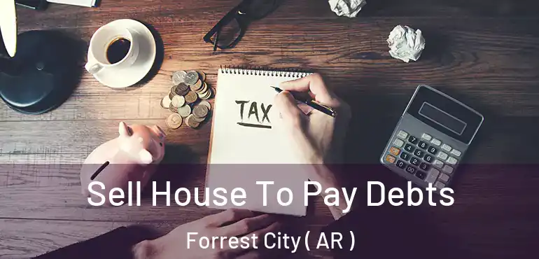  Sell House To Pay Debts Forrest City ( AR )