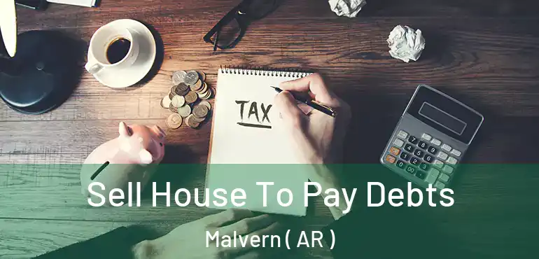  Sell House To Pay Debts Malvern ( AR )