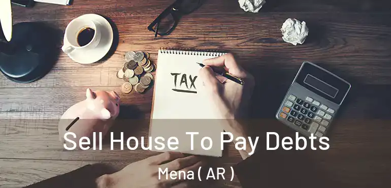 Sell House To Pay Debts Mena ( AR )