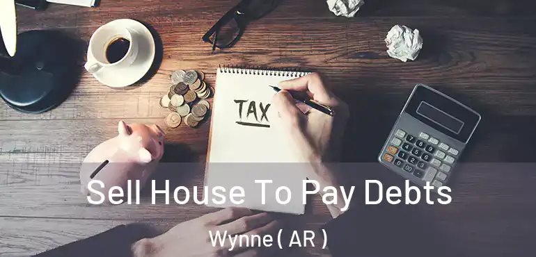 Sell House To Pay Debts Wynne ( AR )