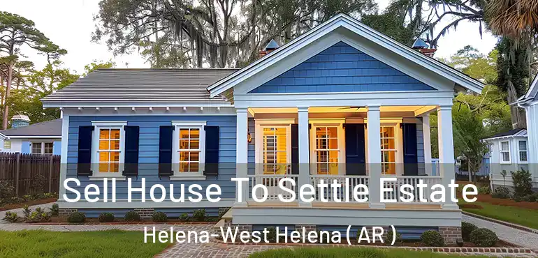  Sell House To Settle Estate Helena-West Helena ( AR )
