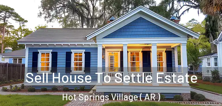  Sell House To Settle Estate Hot Springs Village ( AR )