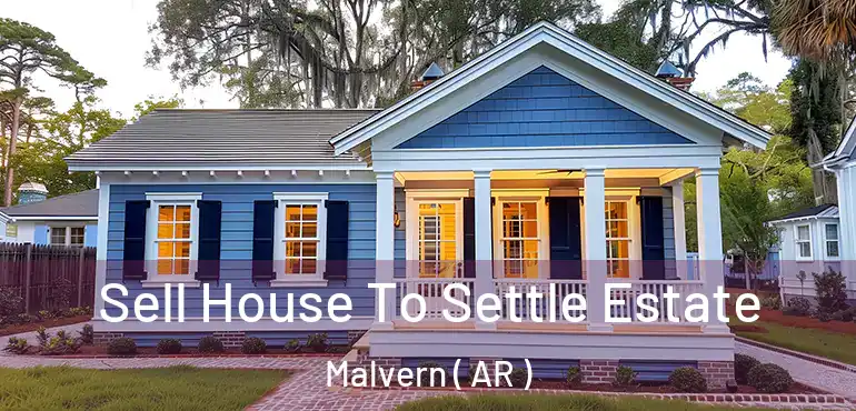  Sell House To Settle Estate Malvern ( AR )