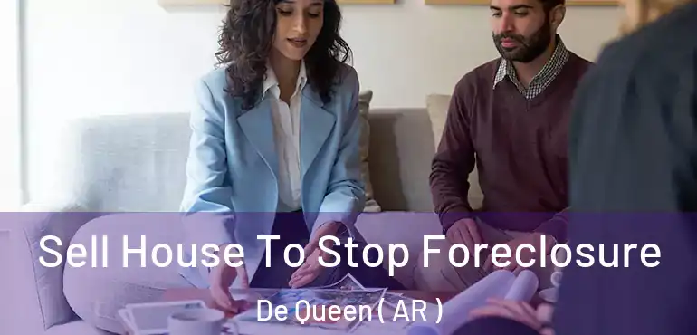  Sell House To Stop Foreclosure De Queen ( AR )