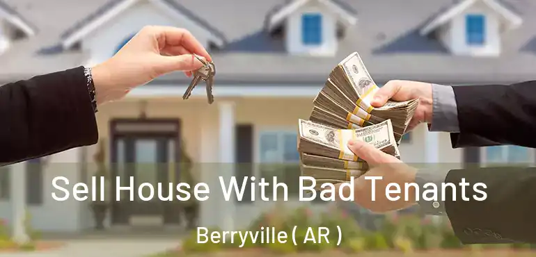  Sell House With Bad Tenants Berryville ( AR )