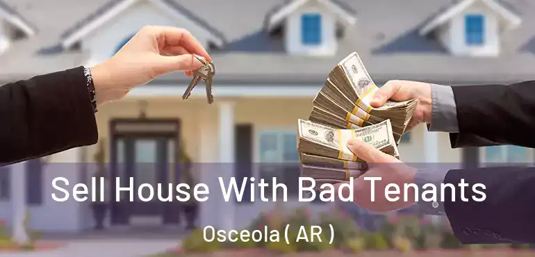  Sell House With Bad Tenants Osceola ( AR )