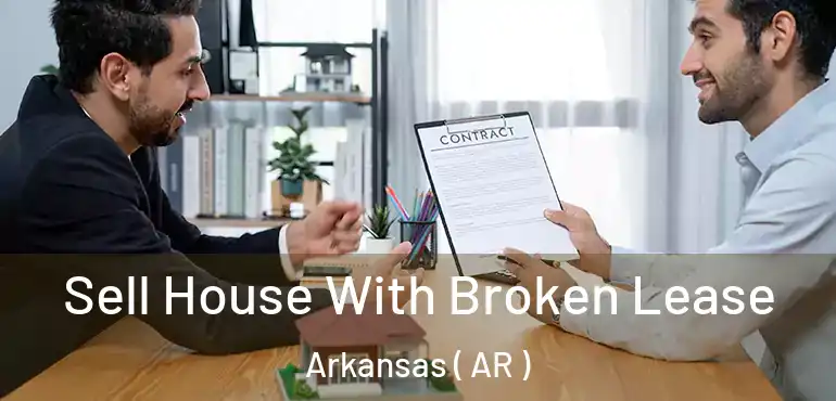  Sell House With Broken Lease Arkansas ( AR )