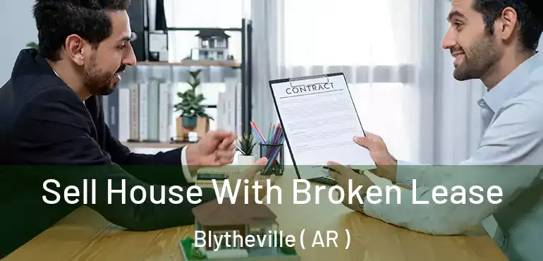  Sell House With Broken Lease Blytheville ( AR )