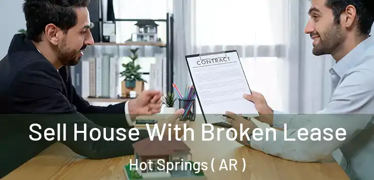  Sell House With Broken Lease Hot Springs ( AR )
