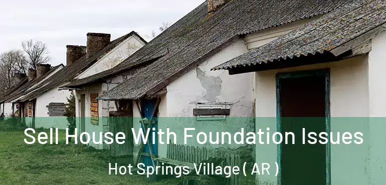  Sell House With Foundation Issues Hot Springs Village ( AR )