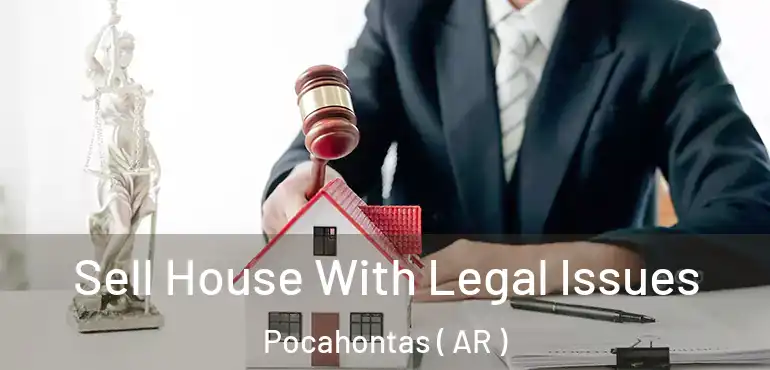  Sell House With Legal Issues Pocahontas ( AR )