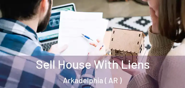  Sell House With Liens Arkadelphia ( AR )