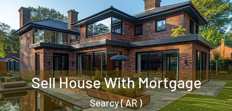  Sell House With Mortgage Searcy ( AR )