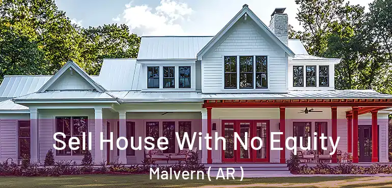  Sell House With No Equity Malvern ( AR )