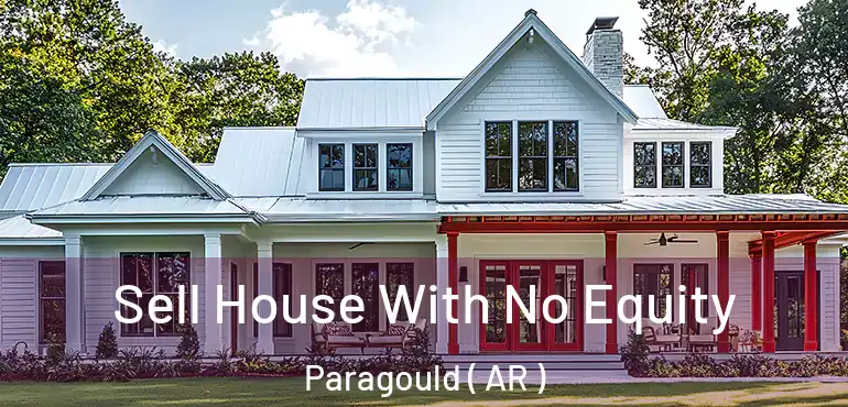  Sell House With No Equity Paragould ( AR )