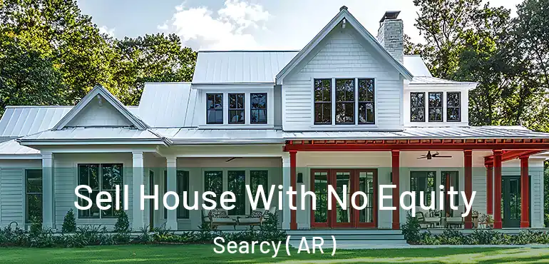  Sell House With No Equity Searcy ( AR )