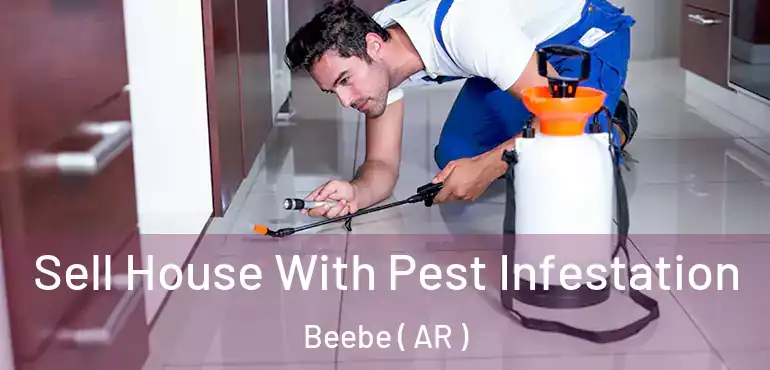  Sell House With Pest Infestation Beebe ( AR )