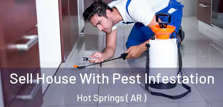  Sell House With Pest Infestation Hot Springs ( AR )