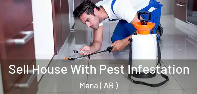  Sell House With Pest Infestation Mena ( AR )