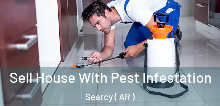  Sell House With Pest Infestation Searcy ( AR )