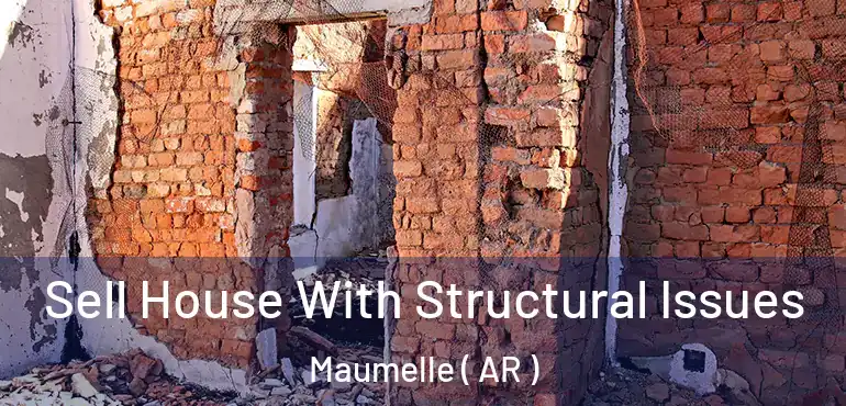  Sell House With Structural Issues Maumelle ( AR )
